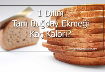 Tam Buğday Ekmeği Kaç Kalori